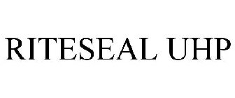 RITESEAL UHP