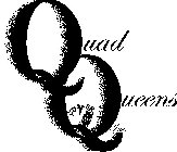 QUAD QUEENS INC. Q Q Q Q