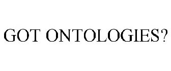 GOT ONTOLOGIES?