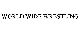 WORLD WIDE WRESTLING