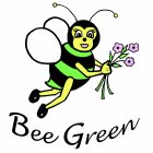 BEE GREEN