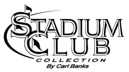 STADIUM CLUB COLLECTION BY CARL BANKS