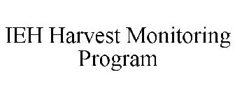 IEH HARVEST MONITORING PROGRAM