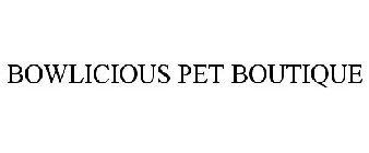 BOWLICIOUS PET BOUTIQUE