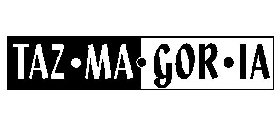 TAZ·MA·GOR·IA