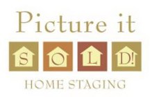 PICTURE IT SOLD! HOME STAGING