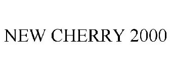 NEW CHERRY 2000