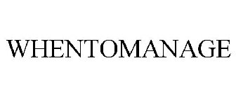 WHENTOMANAGE