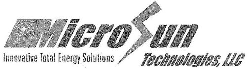 MICROSUN INNOVATIVE TOTAL ENERGY SOLUTIONS TECHNOLOGIES, LLC