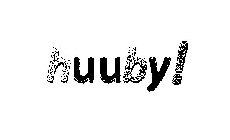 HUUBY!