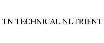 TN TECHNICAL NUTRIENT