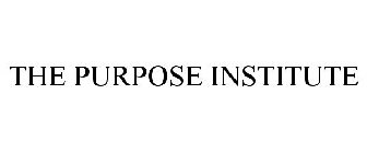 THE PURPOSE INSTITUTE