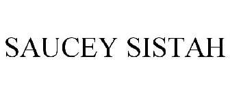 SAUCEY SISTAH