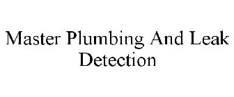 MASTER PLUMBING AND LEAK DETECTION