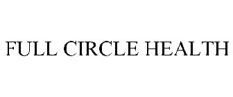 FULL CIRCLE HEALTH