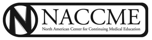 N NACCME NORTH AMERICAN CENTER FOR CONTINUING MEDICAL EDUCATION