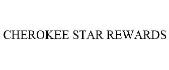 CHEROKEE STAR REWARDS