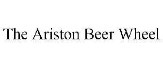 THE ARISTON BEER WHEEL