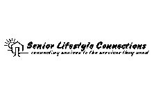 SENIOR LIFESTYLE CONNECTIONS CONNECTING SENIORS TO THE SERVICES THEY NEED