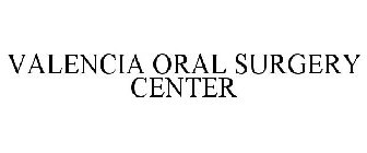 VALENCIA ORAL SURGERY CENTER