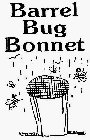 BARREL BUG BONNET