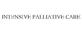 INTENSIVE PALLIATIVE CARE