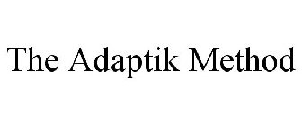 THE ADAPTIK METHOD