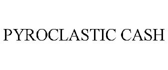 PYROCLASTIC CASH