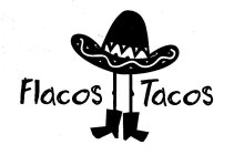 FLACO'S TACOS