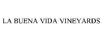 LA BUENA VIDA VINEYARDS