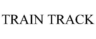 TRAIN TRACK