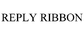 REPLY RIBBON