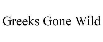 GREEKS GONE WILD
