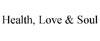 HEALTH, LOVE & SOUL