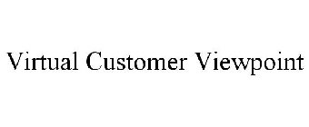 VIRTUAL CUSTOMER VIEWPOINT