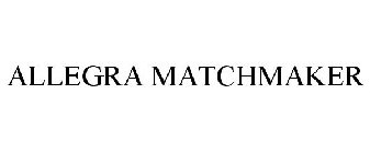 ALLEGRA MATCHMAKER