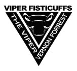 VIPER FISTICUFFS THE VIPER VERNON FORREST