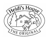 HEIDI'S HOUSE THE ORIGINAL