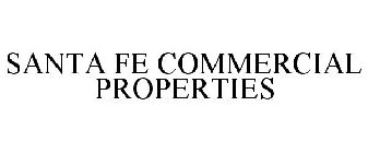 SANTA FE COMMERCIAL PROPERTIES