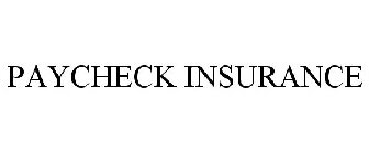 PAYCHECK INSURANCE