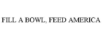 FILL A BOWL, FEED AMERICA