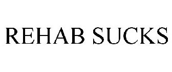 REHAB SUCKS