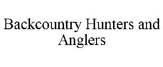 BACKCOUNTRY HUNTERS AND ANGLERS