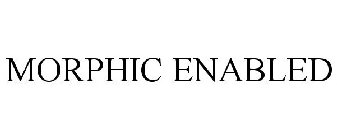 MORPHIC ENABLED
