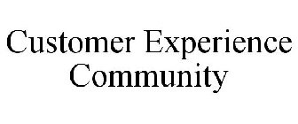 CUSTOMER EXPERIENCE COMMUNITY