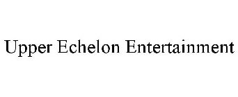 UPPER ECHELON ENTERTAINMENT