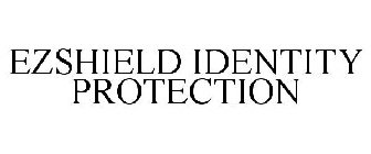 EZSHIELD IDENTITY PROTECTION