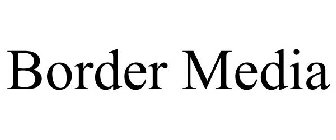 BORDER MEDIA