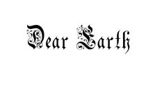 DEAR EARTH
