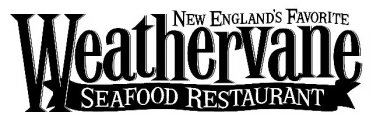 NEW ENGLAND'S FAVORITE WEATHERVANE SEAFOOD RESTAURANT